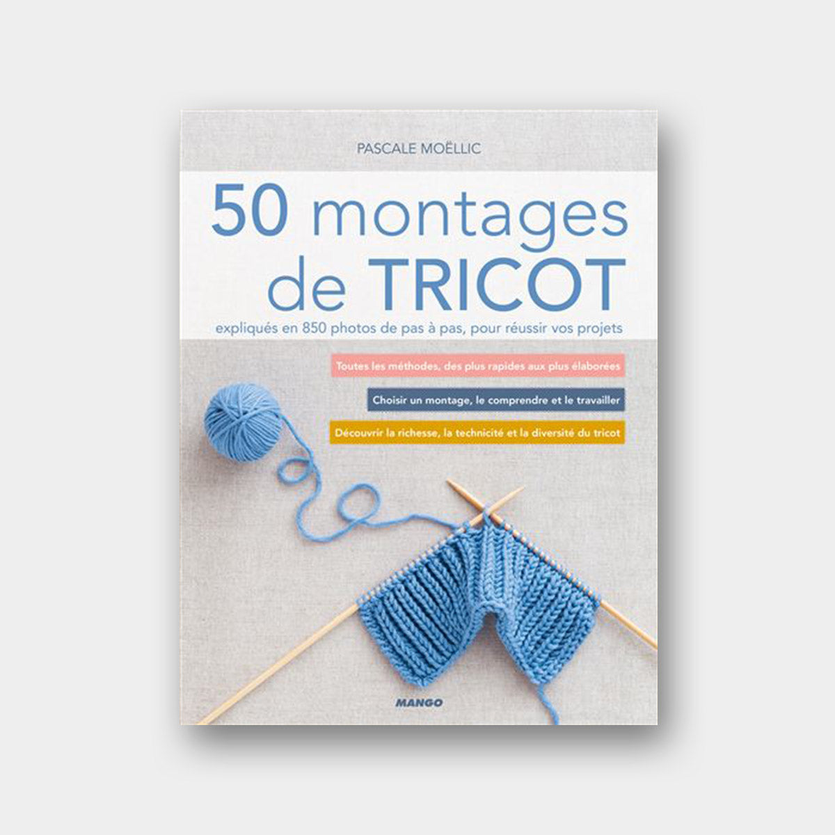 Couverture du livre 50 montages de tricot de Pascale Moëllic paru aux éditions Mango