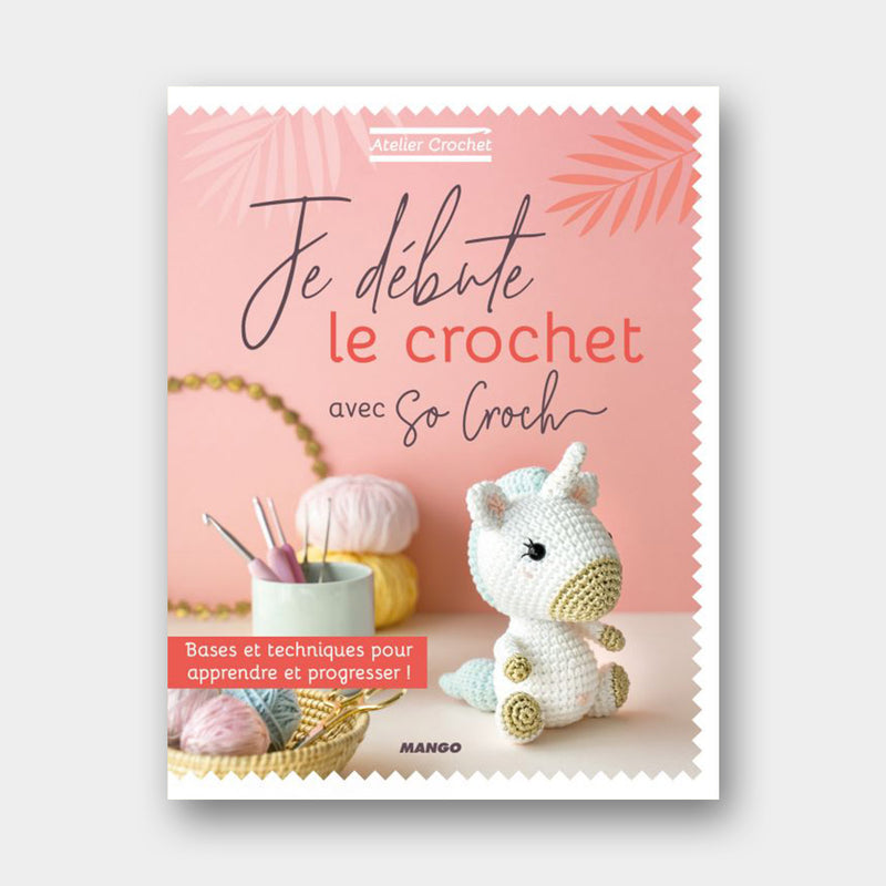 Je débute le crochet avec So Croch' !  - So Croch'