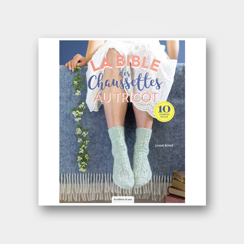 La bible des chaussettes au tricot - Lynne Rowe