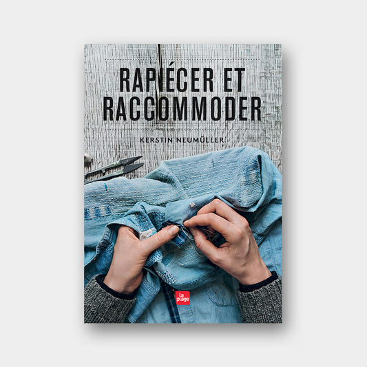 Rapiécer et Raccommoder - Kerstin Neumüller