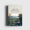 Couverture du livre Arctic Knitting d'Annika Konttaniemi paru chez Cozy Publishing