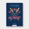 80 Trucs et Astuces Indispensables au Tricot - Patty Lyons