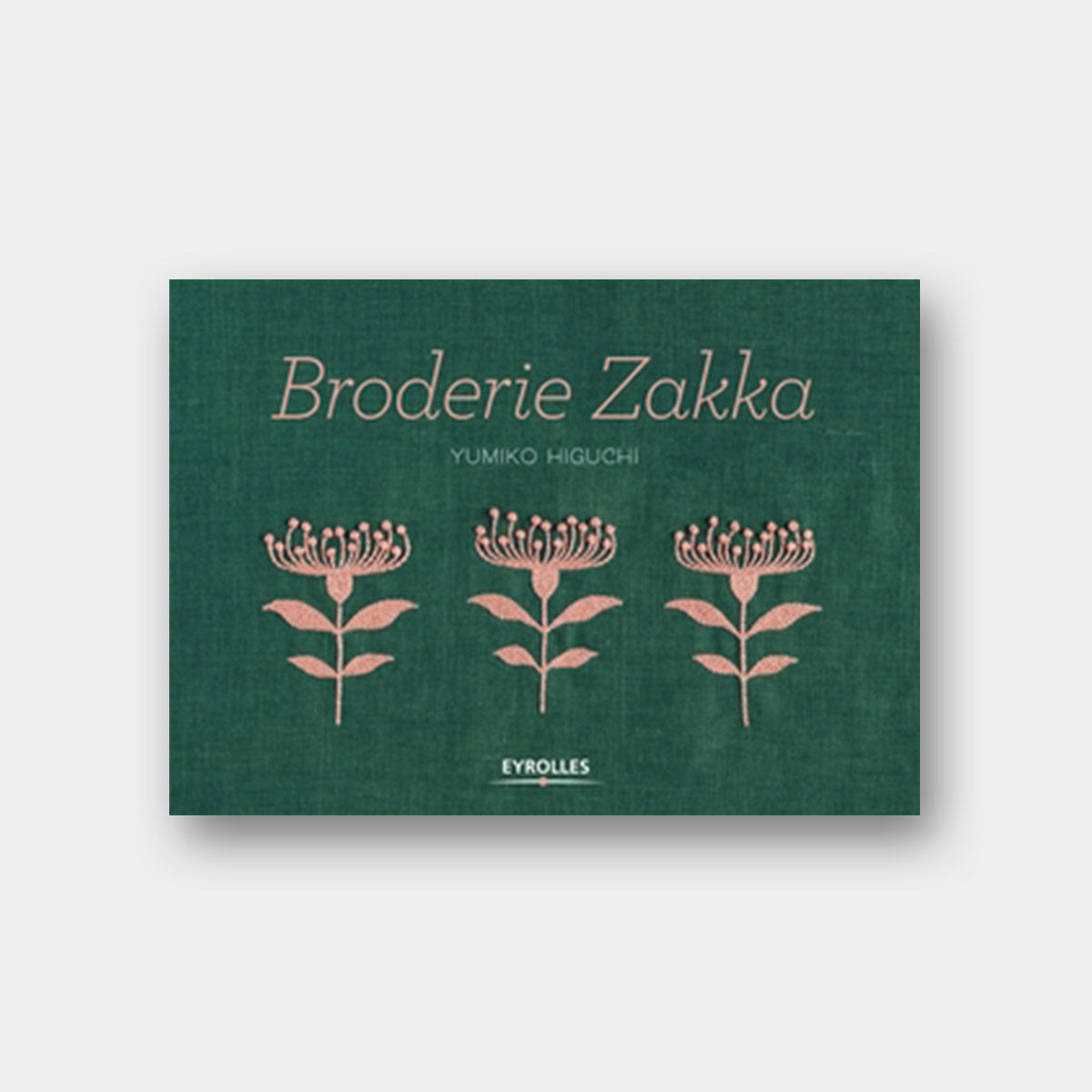 Couverture du livre Broderie Zakka de Yumiko Higuchi, paru aux Editions Eyrolles