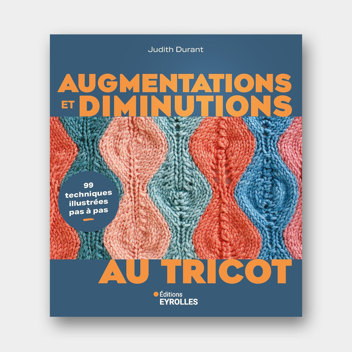 Augmentations et Diminutions au Tricot - Judith Durant