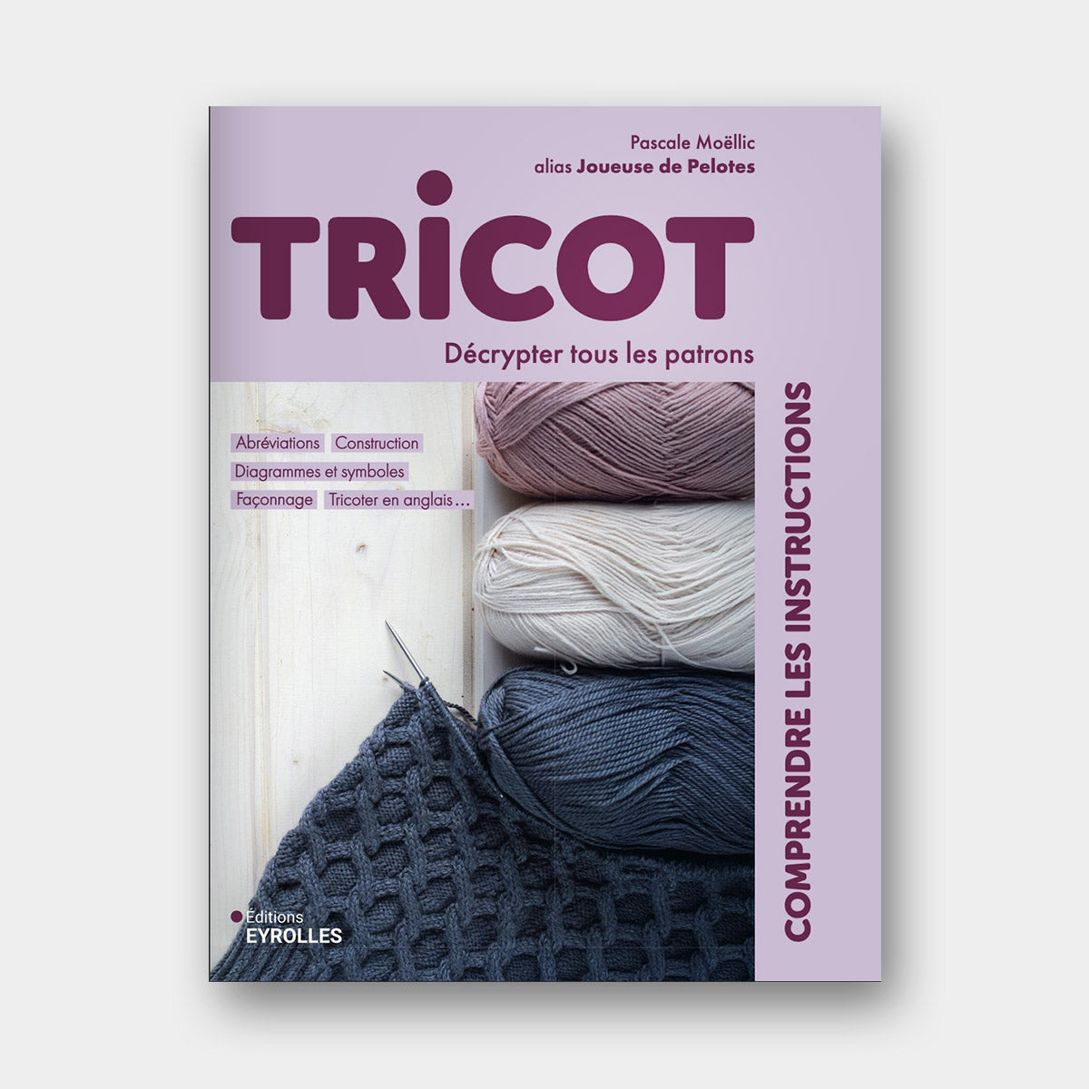 Tricot : Comprendre les Instructions - Pascale Moëllic