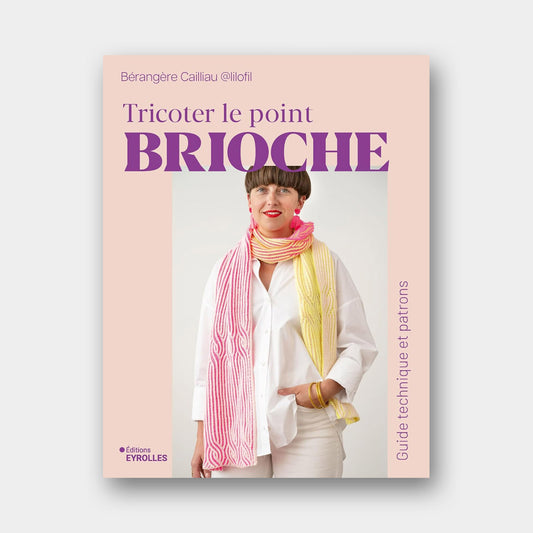 Tricoter le Point Brioche - Bérangère Cailliau