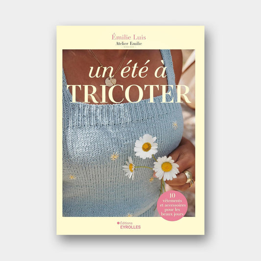 Un Été à Tricoter - Émilie Luis