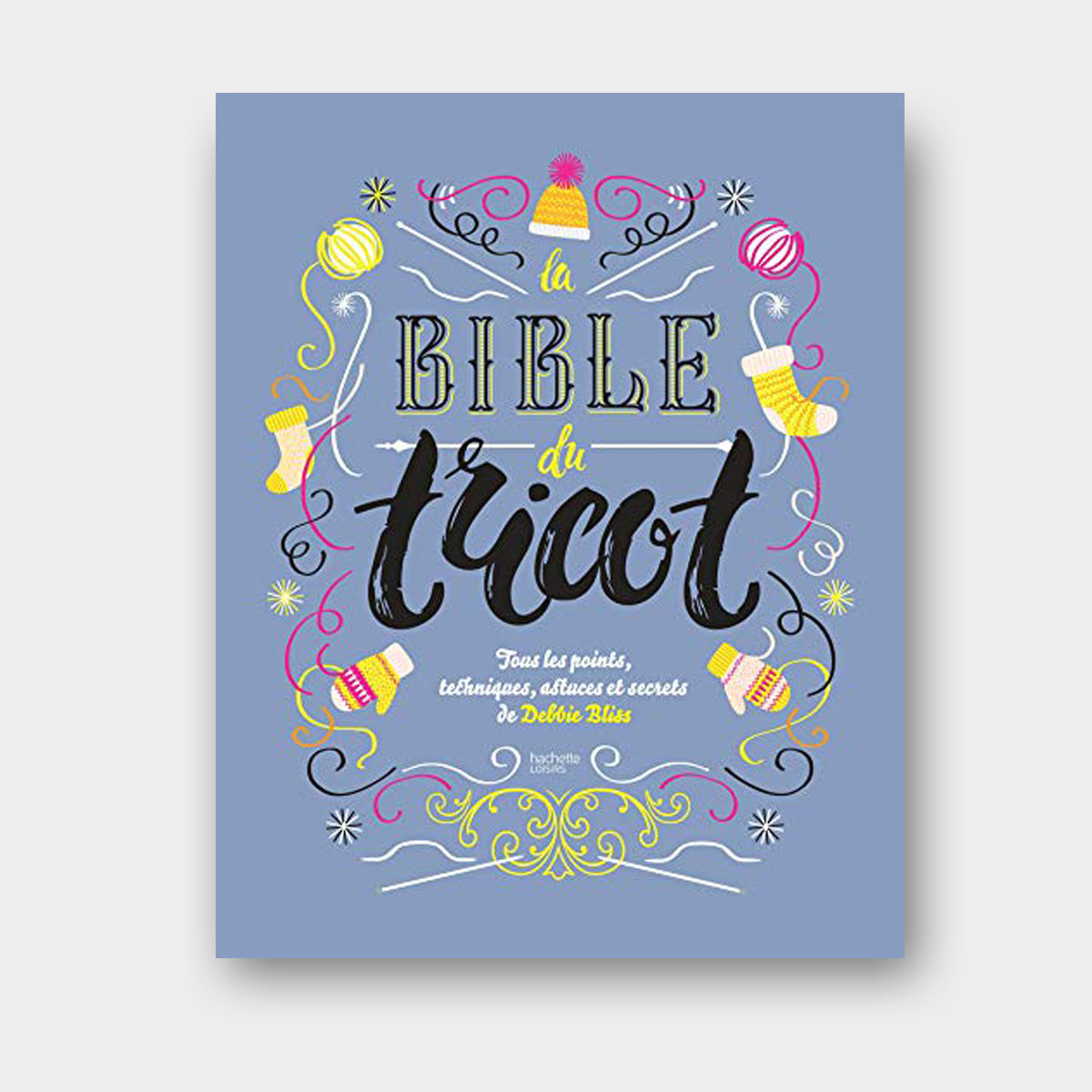 La Bible du Tricot - Debbie Bliss