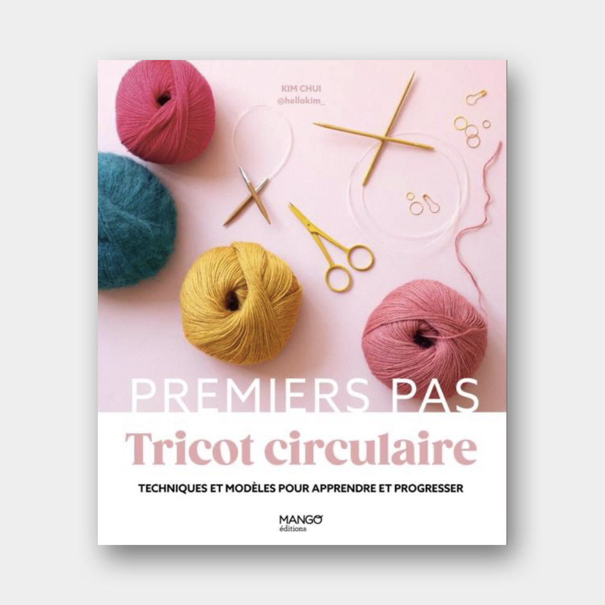 Premiers Pas au Tricot Circulaire - Kim Chui