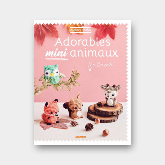 Couverture du livre de crochet Adorables Mini Animaux de So Croch paru aux éditions Mango