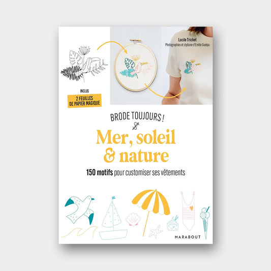 Couverture de Brode Toujours ! Mer, soleil et nature de Lucile Trichet, livre proposant 150 motifs à broder sur les vêtements, paru aux éditions Marabout