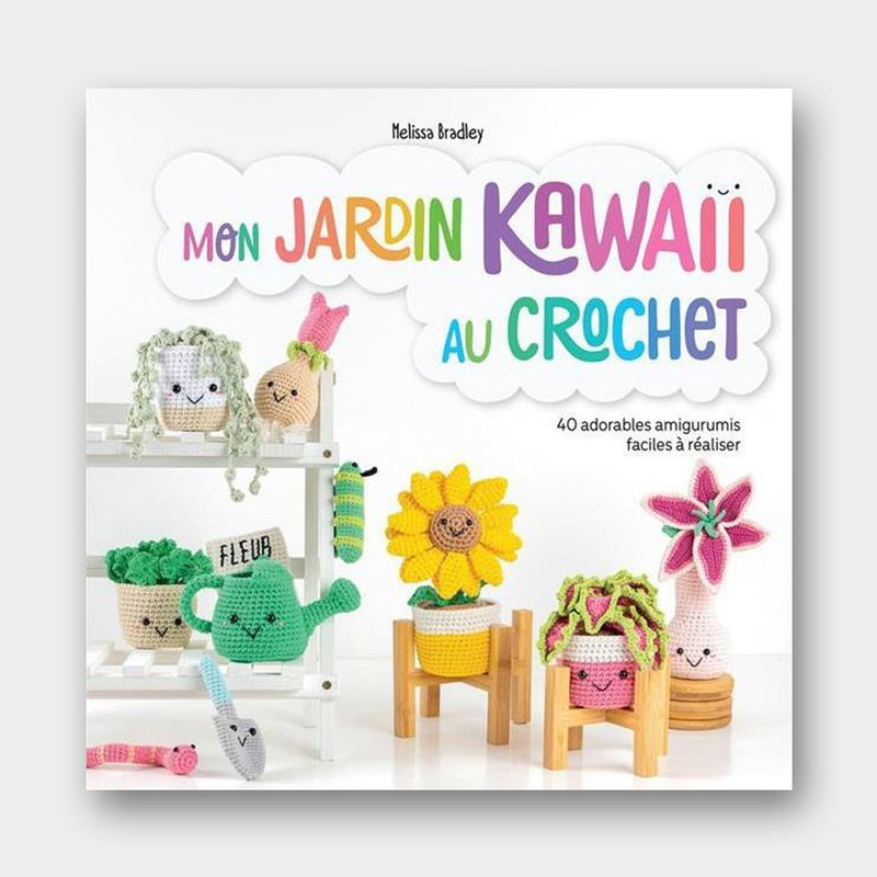 Mon Jardin Kawaii au Crochet - Melissa Bradley